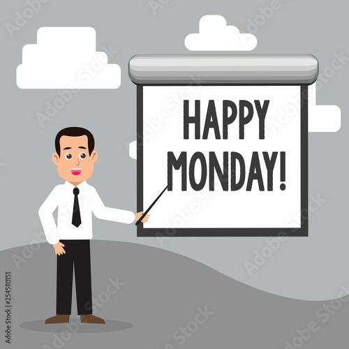 Text sign showing Happy Monday. Business photo showcasing Wishing you have a good start for the week