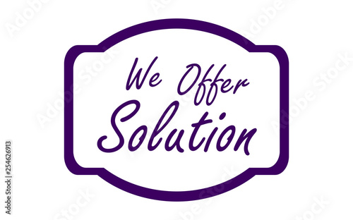 Black slogan we offer solution in trendy style on white background. Shop market poster.