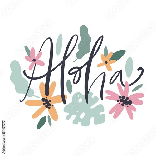 Aloha hand drawn lettering with tropical plants, leaves and flowers. Vector illustration. Isolated on white background.