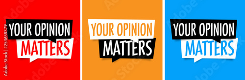 Your opinion matters