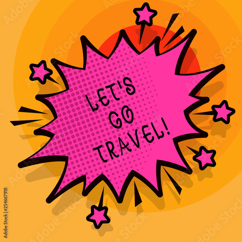 Word writing text Let S Go Travel. Business photo showcasing Going away Travelling Asking someone to go outside Trip