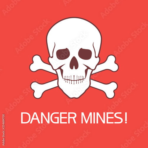 Danger mines,sign. Hazard to health and life, an information sign identifying a dangerous area.