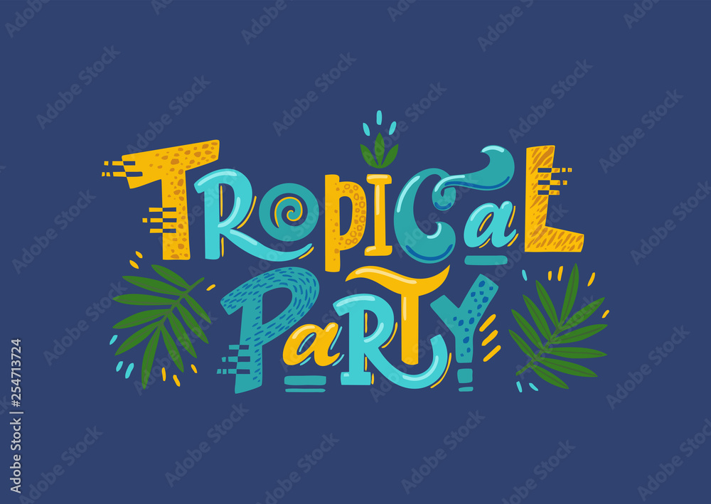 Fototapeta premium Tropical party phrase. Hand drawn vector lettering. Summer quote. Isolated on deep blue background with green leaves and glitch effect. Design for holiday greeting cards, logo, sticker, banner, poster