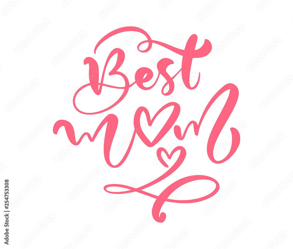 Quote Best mom. Calligraphy lettering vector illustration on white background. Excellent holiday text icon heart. Mothers Day. Trend print about love mom