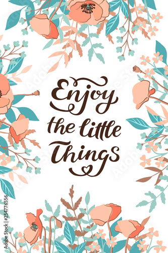 Enjoy the little things quote print in vector. Lettering quotes motivation for life and happiness, unique hand drawn inspirational phrase. Typography lettering poster, banner