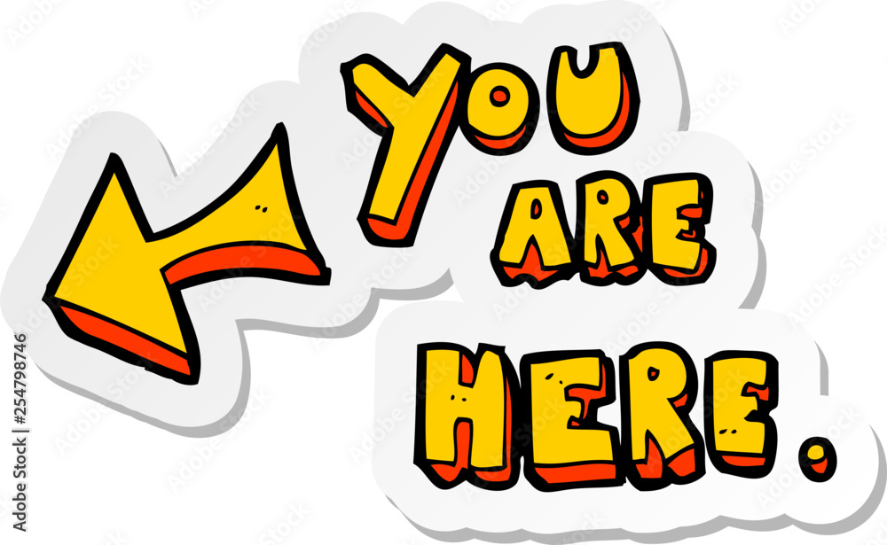 sticker of a cartoon you are here sign Stock Vector | Adobe Stock