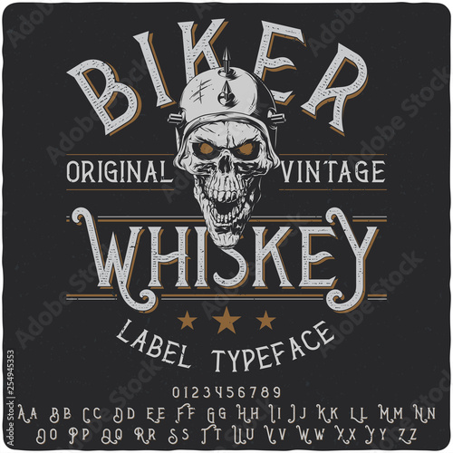 Vintage label typeface named Biker Whiskey. Original font. Letters with shadow and texture. Illustration of a biker skull.