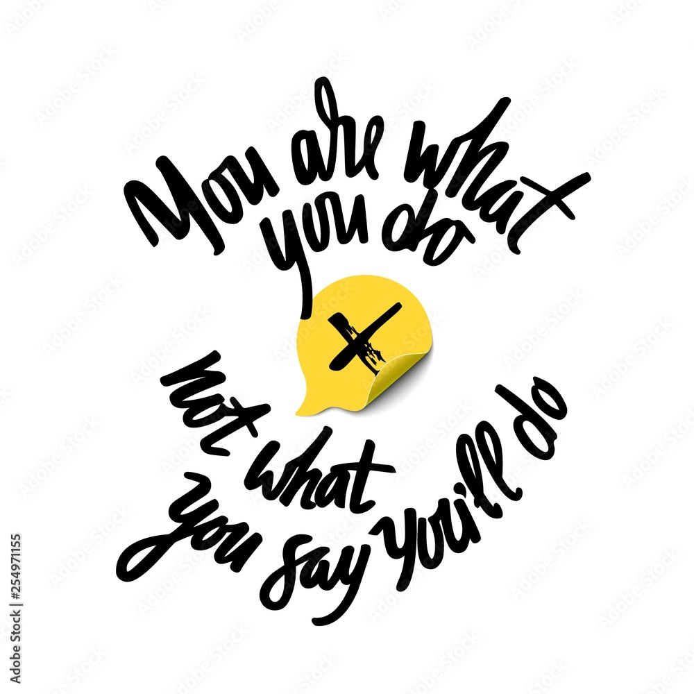 Obraz premium Vector Motivation Lettering. Inspiration Hand Drawn Phrase. You Are What You Do Not What You Say