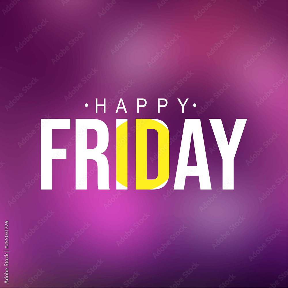 happy Friday. Life quote with modern background vector happy Friday. Life quote with modern background vector