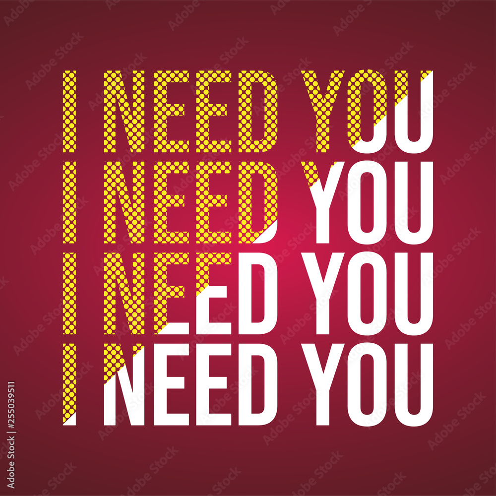 Fototapeta premium I need you. Love quote with modern background vector