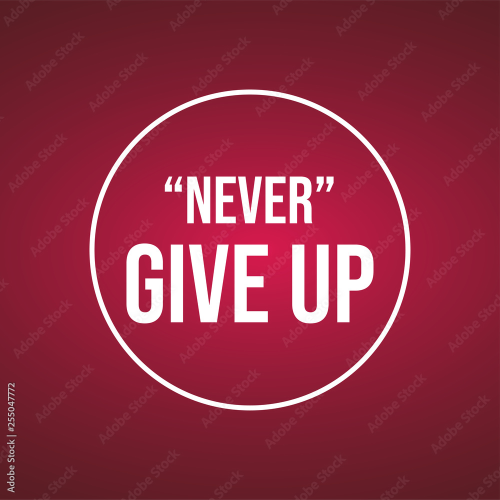 never give up. Life quote with modern background vector never give up. Life quote with modern background vector