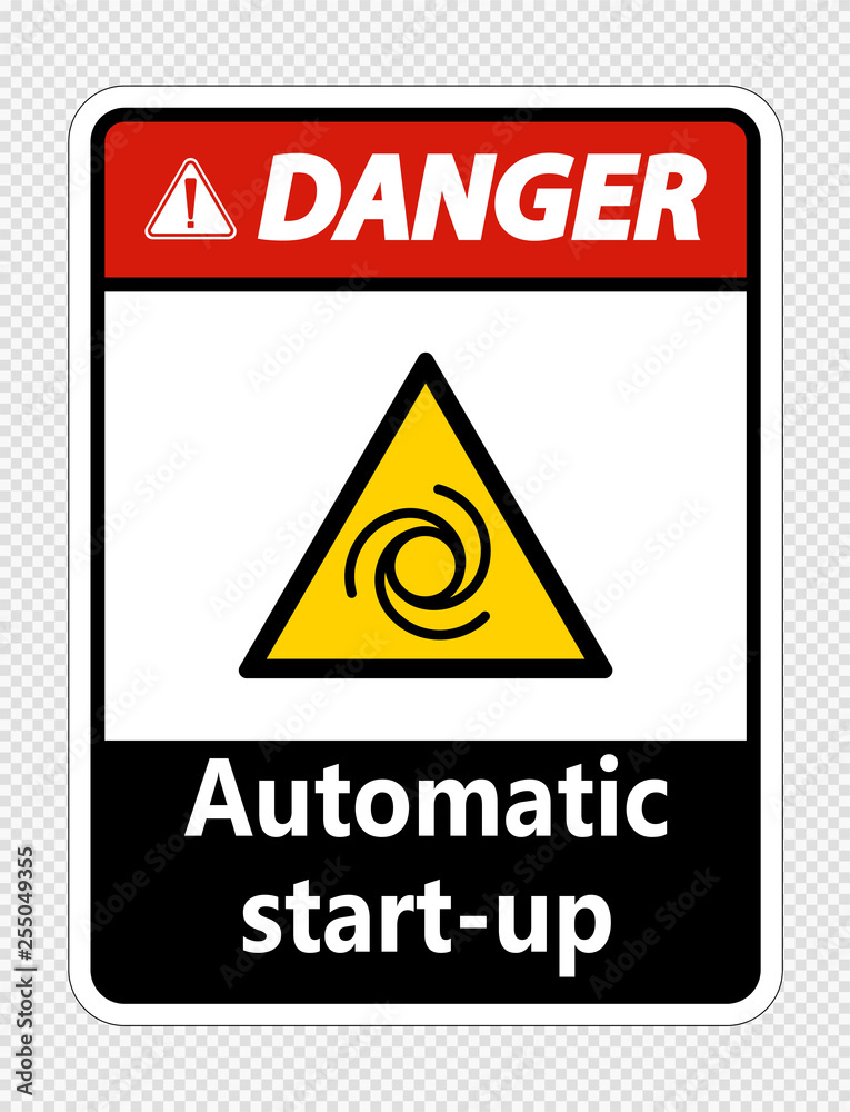 Danger automatic start-up sign on transparent background Danger automatic start-up sign on transparent background