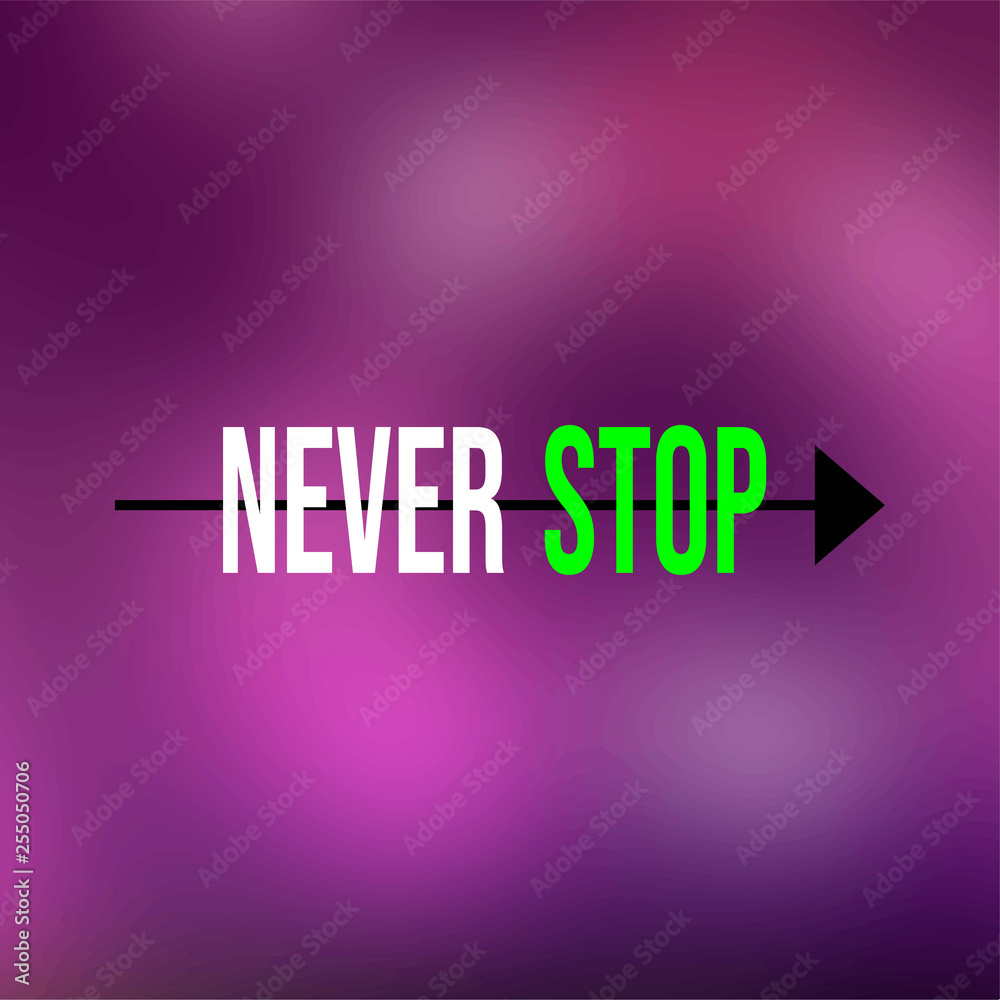 never stop. Life quote with modern background vector
