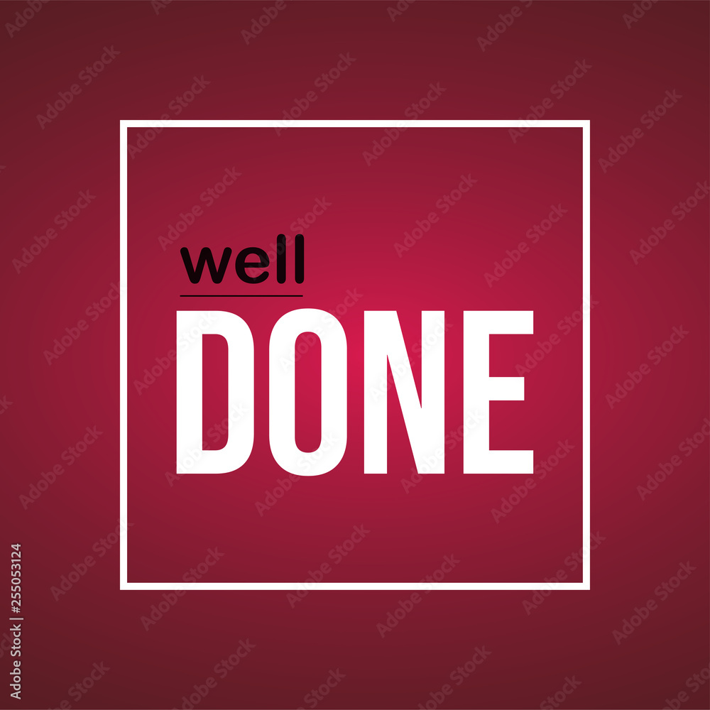 well done. Life quote with modern background vector well done. Life quote with modern background vector