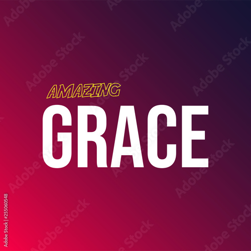 amazing grace. Life quote with modern background vector
