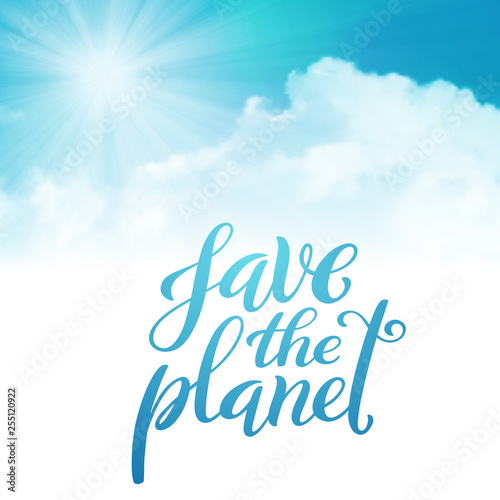 Save the planet. Template for poster with handdrawn lettering. Vector.