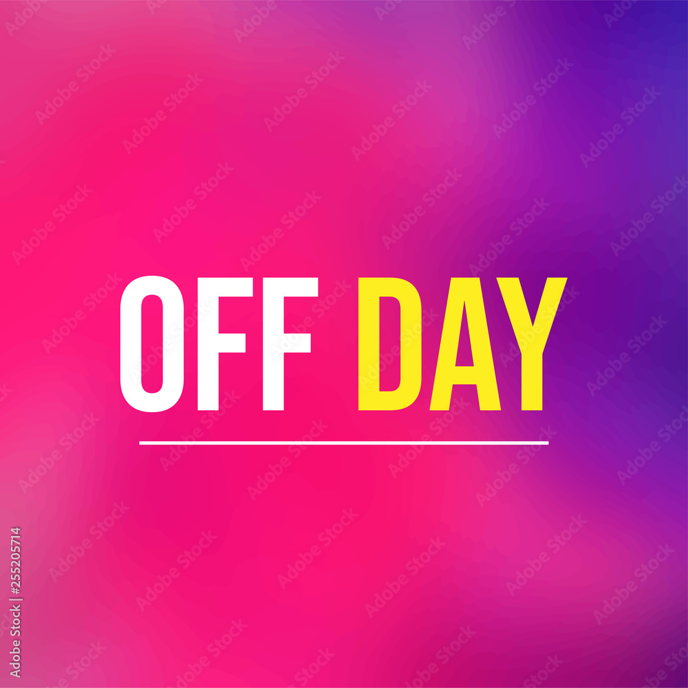 off day. Life quote with modern background vector off day. Life quote with modern background vector