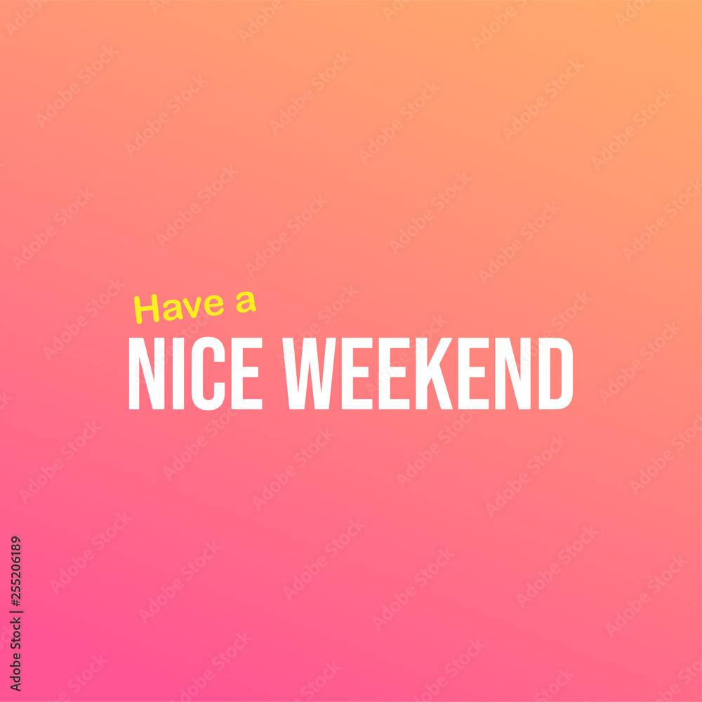 Have a nice weekend. Life quote with modern background vector
