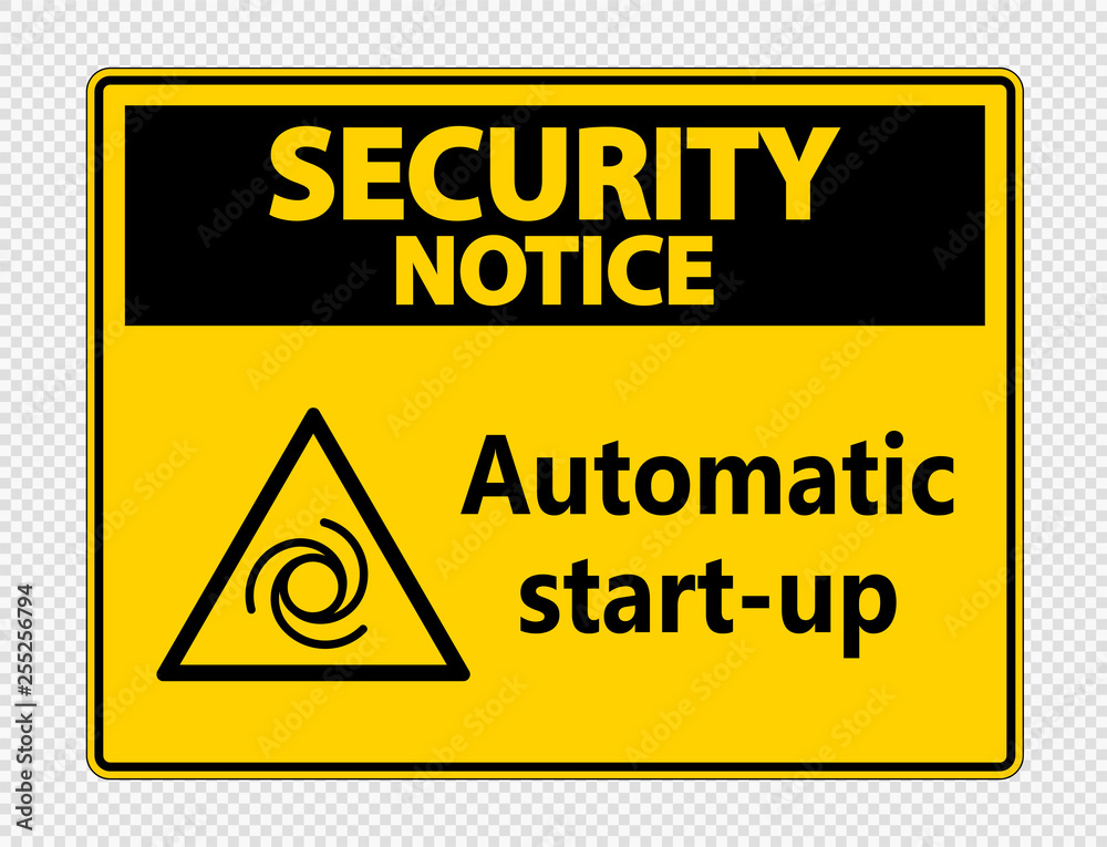 Security notice automatic start-up sign on transparent background Security notice automatic start-up sign on transparent background