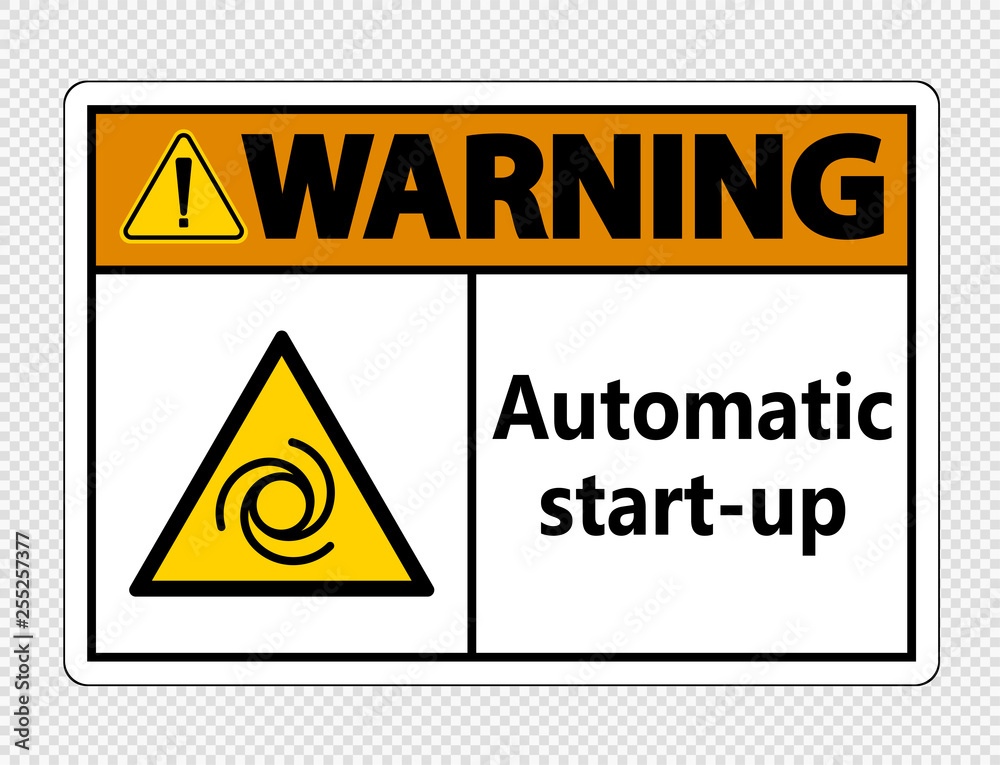 Warning automatic start-up sign on transparent background Warning automatic start-up sign on transparent background