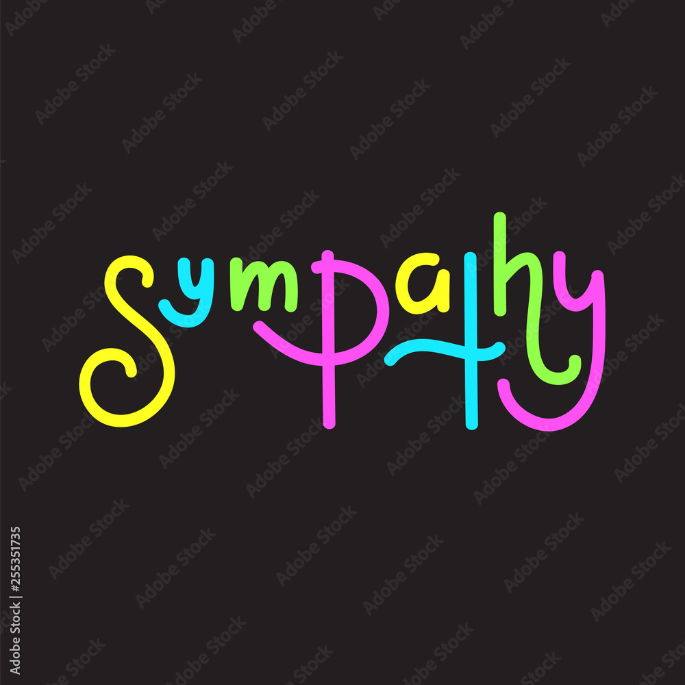 Fototapeta premium Sympathy - simple inspire and motivational quote. Hand drawn beautiful lettering. Print for inspirational poster, t-shirt, bag, cups, card, flyer, sticker, badge. Elegant calligraphy writing
