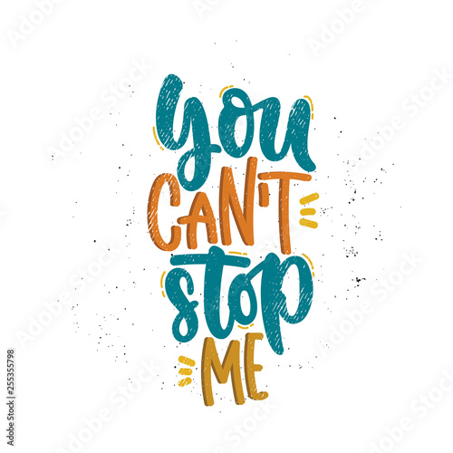 Vector hand drawn illustration. Lettering phrases You can't stop me, feminism. Idea for poster, postcard.
