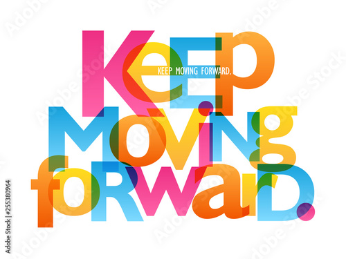 KEEP MOVING FORWARD. colorful typography banner