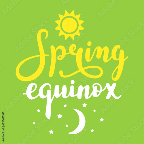 Spring equinox - handwritten lettering quote symbolizing equal duration of daytime and nighttime. Vector illustration.