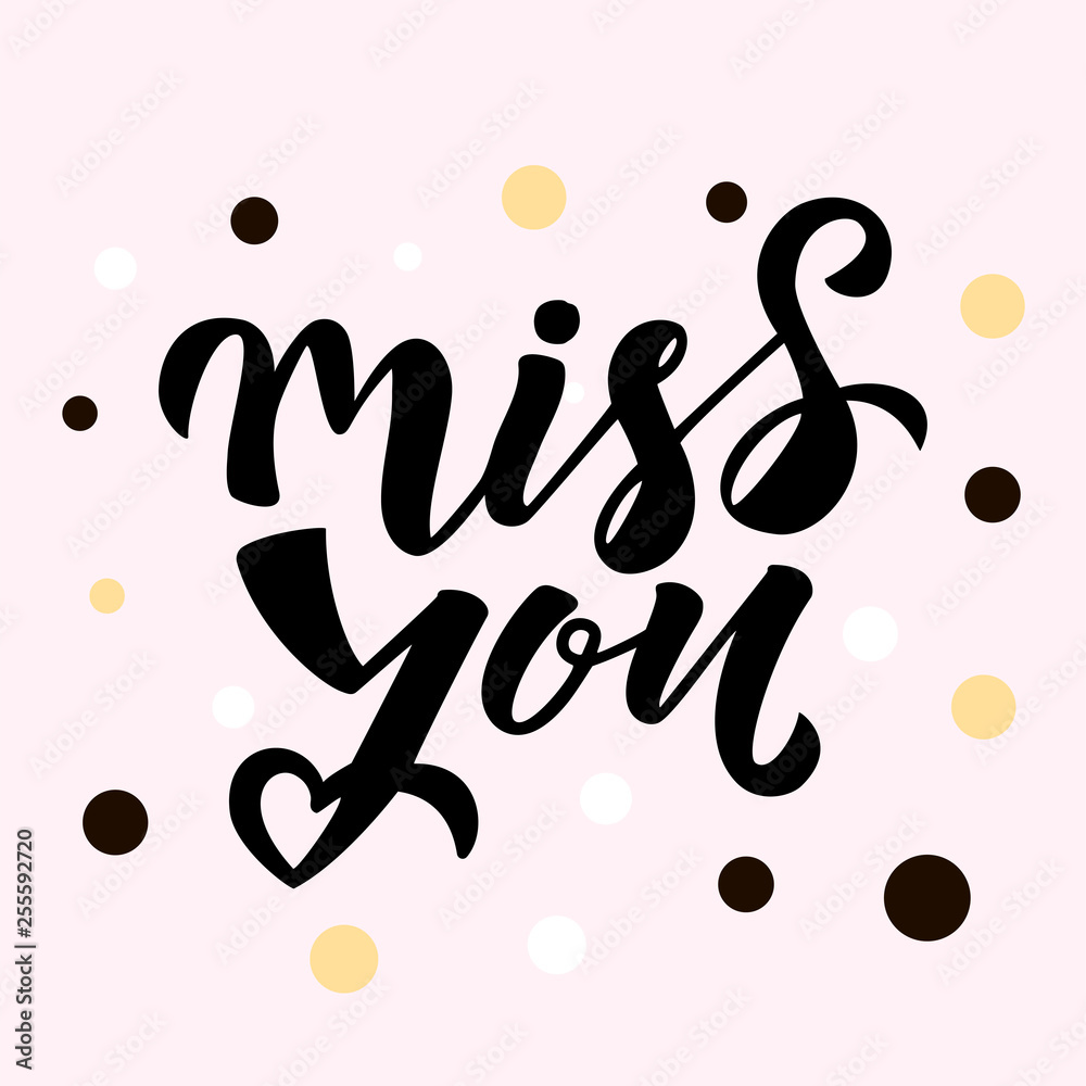 Miss you quote. Modern handlettering text. Design print for t-shirt, sticker, greeting card, banner. Vector illustration on background. Miss you quote. Modern handlettering text. Design print for t-shirt, sticker, greeting card, banner. Vector illustration on background.