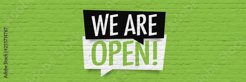 We are open !