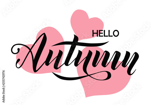 Hello autumn lettering text on white background with pink hearts for shopping sale or promo poster, logo, card, banner and frame leaflet or web banner. Vector modern calligraphy illustration template.