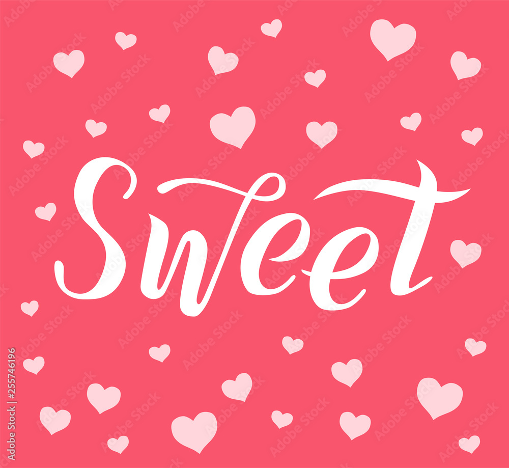 Sweet lettering text on pink textured background with hearts. Handmade brush calligraphy vector illustration. Sweet vector design for poster, logo, decor, card, banner, postcard and print.