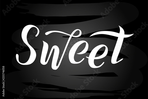 Sweet white lettering text on chalkboard background. Romantic love print. Handmade brush calligraphy vector illustration. Sweet vector design for poster, logo, card, banner, postcard and print.