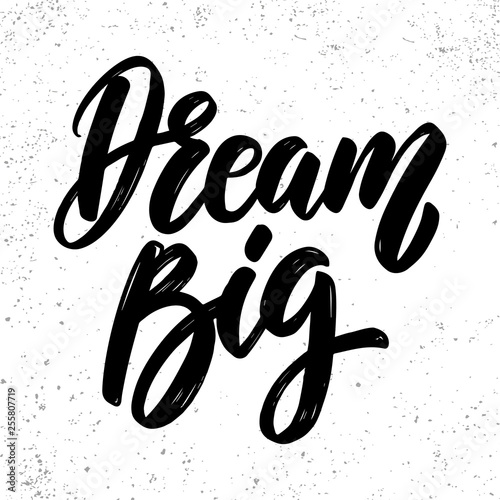 Dream big. Lettering phrase on grunge background. Design element for poster, card, banner, flyer.