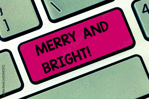 Conceptual hand writing showing Merry And Bright. Concept meaning defined London Cockney rhyming slang for illumination Keyboard key Intention to create computer message idea photo