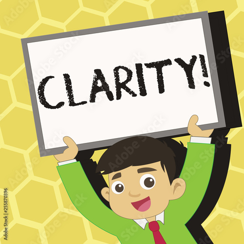 Text sign showing Clarity. Business photo text Certainty Precision Purity Comprehensibility Transparency Accuracy Young Smiling Student Raising Upward Blank Framed Whiteboard Above his Head