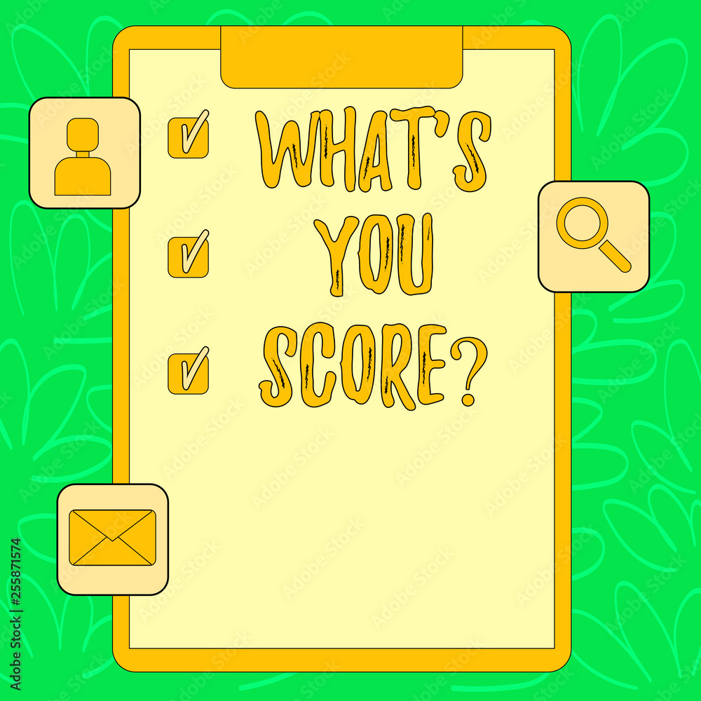 Conceptual Hand Writing Showing What S You Score Concept Meaning Tell Personal Individual Rating Average Results Statistics Clipboard With Tick Box And Apps For Assessment And Reminder Stock Illustration Adobe Stock