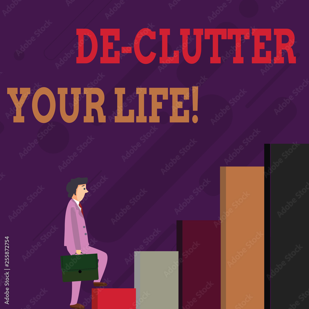 Handwriting text De Clutter Your Life. Conceptual photo remove unnecessary items untidy or overcrowded places Businessman Carrying a Briefcase is in Pensive Expression while Climbing Up Handwriting text De Clutter Your Life. Conceptual photo remove unnecessary items untidy or overcrowded places Businessman Carrying a Briefcase is in Pensive Expression while Climbing Up