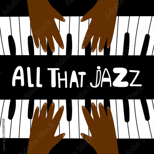 All that jazz, music piano poster vector design. Illustration of musical live, hand piano, pianist play