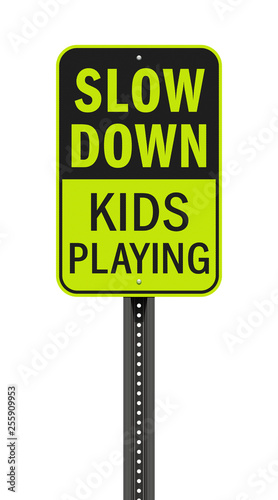 Slow Down Kids Playing road sign
