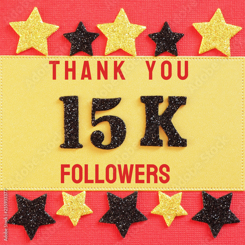 Thanks 15K, 15000 followers. message with black shiny numbers on red and gold background with black and golden shiny stars for social network friends, followers,.likes.