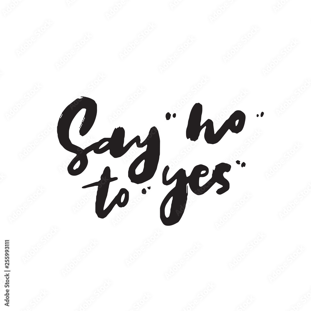 Say no to yes. Funny hand written quote. Wordplay. Vector Say no to yes. Funny hand written quote. Wordplay. Vector