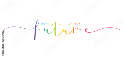 CREATE YOUR FUTURE brush calligraphy banner