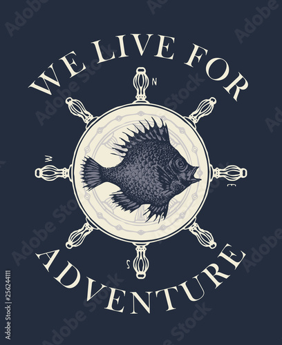 Vector banner with big hand-drawn fish and steering wheel in retro style. Illustration on the theme of travel, adventure and discovery on the dark background with words We live for adventur