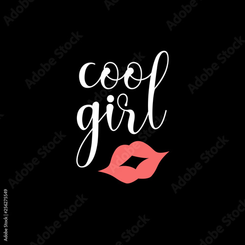 Cool girl. Slogan for t shirt and apparel graphic print. Sensual female vector design.