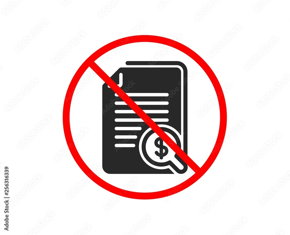 No or Stop. Financial documents icon. Audit or accounting sign. Check finance symbol. Prohibited ban stop symbol. No financial documents icon. Vector No or Stop. Financial documents icon. Audit or accounting sign. Check finance symbol. Prohibited ban stop symbol. No financial documents icon. Vector