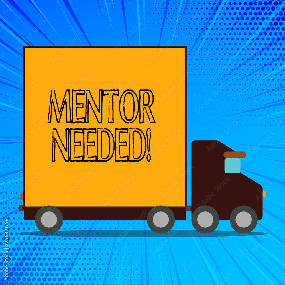 Handwriting text Mentor Needed. Conceptual photo Employee training under senior assigned act as advisor Delivery Lorry Truck with Blank Covered Back Container to Transport Goods Handwriting text Mentor Needed. Conceptual photo Employee training under senior assigned act as advisor Delivery Lorry Truck with Blank Covered Back Container to Transport Goods
