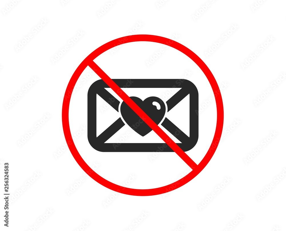 No or Stop. Valentines day mail icon. Love letter symbol. Heart sign. Prohibited ban stop symbol. No valentine icon. Vector No or Stop. Valentines day mail icon. Love letter symbol. Heart sign. Prohibited ban stop symbol. No valentine icon. Vector