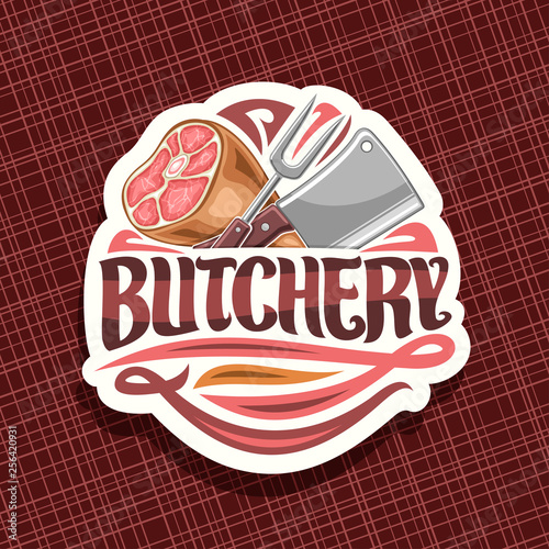 Vector logo for Butchery, white decorative sign board with illustration of premium leg ham, big fork and cleaver, original brush lettering for word butchery and flourishes on red abstract background.