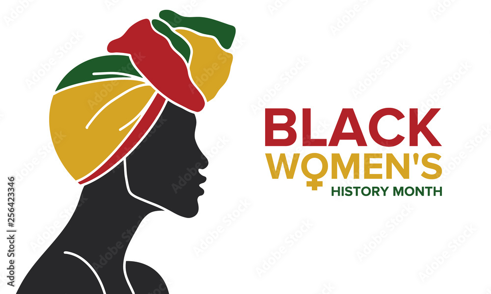 Black Women's History Month annual celebrated in April. International